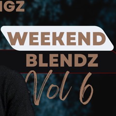 Weekend Blendz Vol 6