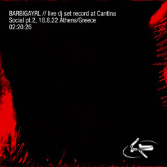 BARBIGAYRL N007 - live record at Cantina Social, Athens 105 54 [archive]