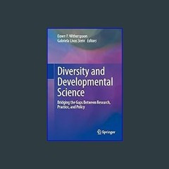 #^Ebook 📖 Diversity and Developmental Science: Bridging the Gaps Between Research, Practice, and P