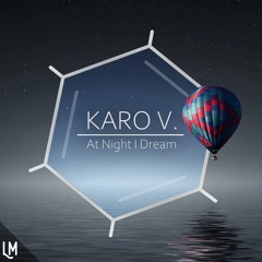 Karo V. - At Night I Dream (Original)