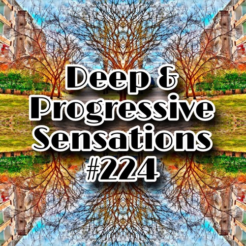 Deep & Progressive Sensations #224 | Why I Love Prog (Dj Mix)