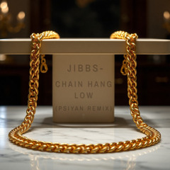 Jibbs - Chain Hang Low (Psiyan Remix)