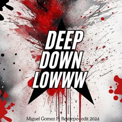 Deep Down Lowww 🔻 Miguel Gómez Ft. Restrepo Dj ⚡️🕺🏻 (Guaracha, Tribala, salseito)