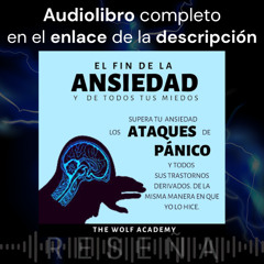 Audiolibro Gratis 🎧 El fin de la Ansiedad y de todos tus miedos