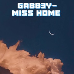 GABB3Y - MISS HOME