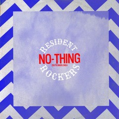 Resident Rockers - No-Thing