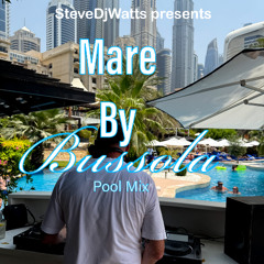 Steve DjWatts - The Mare By Bussola PoolMix 02 (Edited)