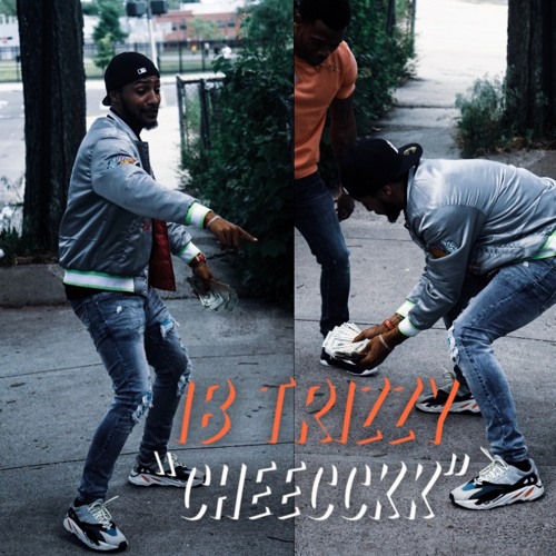 IB Trizzy - CHEECCKK