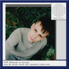 OSR Takeover w/ Eurotic - 26th July 2025