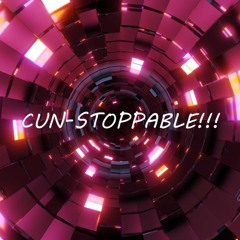 【FREE DL】CUN-STOPPABLE!!!