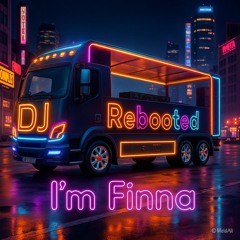 I'm Finna
