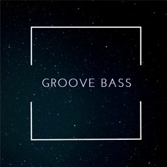 GROOVE BASS