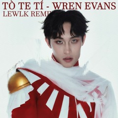 Tò Te Tí - Wren Evans (lewlk. remix) [FREE DL]