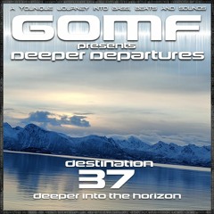 GOMF - Deeper Departures 37 (Deeper Into The Horizon)
