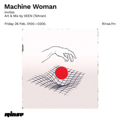 Related tracks: Machine Woman invites Art & Mix by XEEN (Tehran) - 26 February 2021