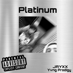 Platinum(Prod.Urbs”Ft.JAYXX)