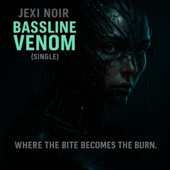 Bassline Venom (Single)