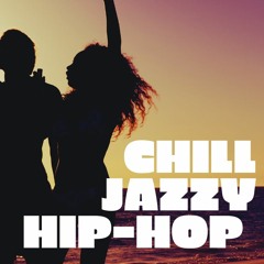 Chill Jazzy Hip - Hop (Royalty Free Background Music)