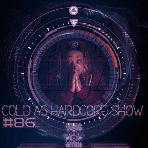 DJ FREEZE / COLD AS HARDCORE SHOW #86 ON TOXIC SICKNESS / MAY / 2020