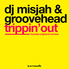DJ Misjah & Groovehead - Trippin' Out (Dj Steph K & K-Drive Remix)