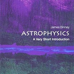 View [KINDLE PDF EBOOK EPUB] Astrophysics: A Very Short Introduction (Very Short Intr