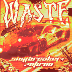 WASTE (w/ ZEFIRON)