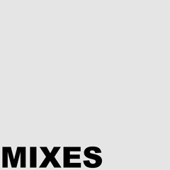 MIXES — Boiler Room, Features, Festivals, Clubs, etc.