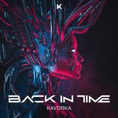 Back In Time - Kavorka [Extended-Mix]