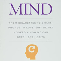 [DOWNLOAD] EBOOK 📂 The Craving Mind: From Cigarettes to Smartphones to Love – Why We