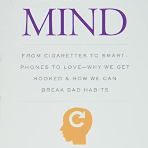 [VIEW] EPUB 🖍️ The Craving Mind: From Cigarettes to Smartphones to Love – Why We Get