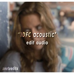 IDFC acoustic (edit audio)