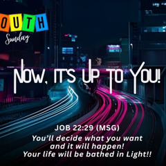 Now, It’s Up to You!/Pastor Femi Paul/Youth Sunday Service
