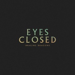 [Imagine Dragons] Eyes Closed - Nightcore