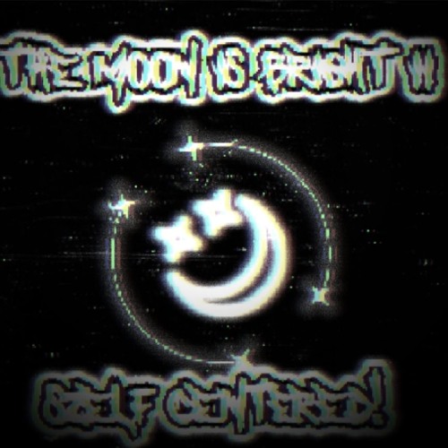 THE MOON IS BRIGHT: SZELF CENTERED! {{66}} ##KAVELLYKORE