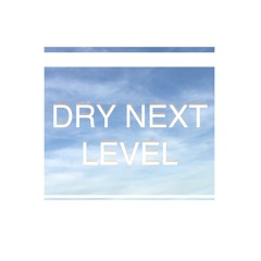 new next dry level