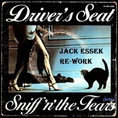 FREE DL Sniff 'n the Tears - Driver's Seat (Jack Essek Rework)