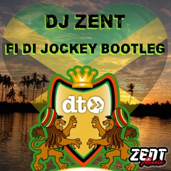FREE DOWNLOAD: DJ Zent 'Fi Di Jockey' (BOOTLEG)