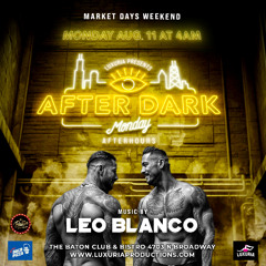 DJ Leo Blanco AFTER DARK AFTER HOURS MARKET DAYS EDITION