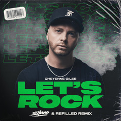 Cheyenne Giles- Let's Rock (Silano & Refilled Remix)[OUT NOW]