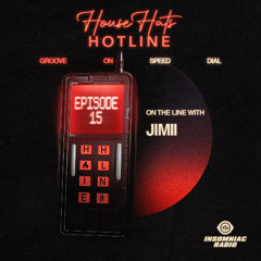 House Hats Hotline #15 - JIMII