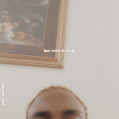bad state of mind (remade)