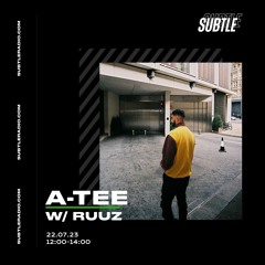 DJ Atee B2B RuUz Full Mix Subtle Radio - 22 - 07 - 23