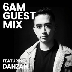 6AM Guest Mix: DANZAH