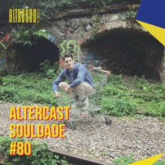Souldade - Alter Disco Podcast 80