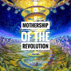 Mothership of the Revolution