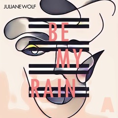 Juliane Wolf - Be My Rain [Acker Records]