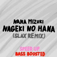 Nana Mizuki - Nageki no Hana (Slax Remix) (Speed up) (BASS BOOSTED).mp3