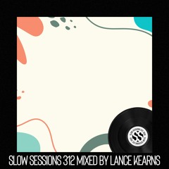 Slow Sessions 312 Mixed By Lance Kearns (ZA) Extended Mix