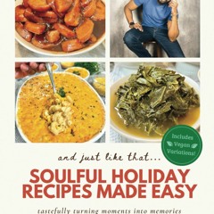 (❤PDF❤) (⚡READ⚡) And Just Like That... Soulful Holiday Recipes Made Easy