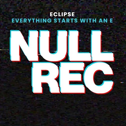 ECLIPSE - EVERYTHING STARTS WITH AN E